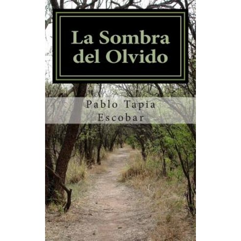 La Sombra del Olvido: Novela Paperback, Createspace Independent Publishing Platform