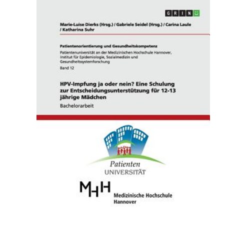 Hpv-Impfung Ja Oder Nein? Eine Schulung Zur Entscheidungsunterstutzung Fur 12-13 Jahrige Madchen Paperback, Grin Verlag Gmbh
