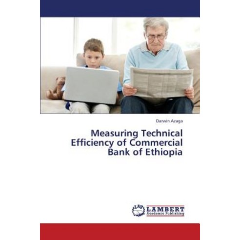 Measuring Technical Efficiency of Commercial Bank of Ethiopia Paperback, LAP Lambert Academic Publishing