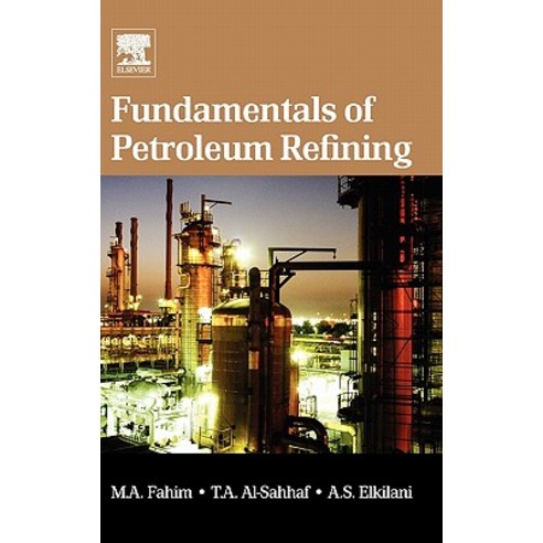 Fundamentals of Petroleum Refining Hardcover, Elsevier Science