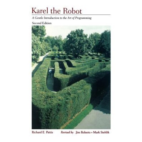 Karel the Robot: A Gentle Introduction to the Art of Programming Paperback, Wiley