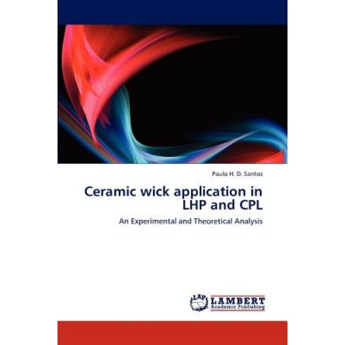 Ceramic Wick Application in Lhp and Cpl Paperback, LAP Lambert Academic Publishing
