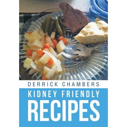 Kidney Friendly Recipes Paperback, Page Publishing, Inc.