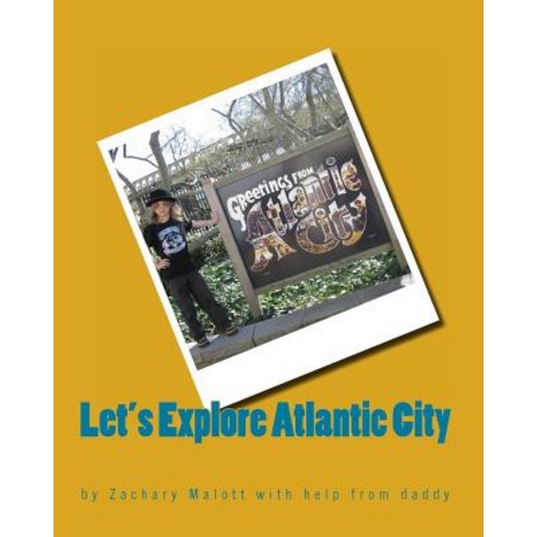 Let''s Explore Atlantic City Paperback, Createspace Independent Publishing Platform