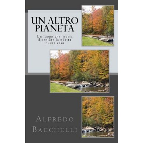 Un Altro Pianeta: Un Luogo Che Possa Diventare La Nostra Nuova Casa Paperback, Createspace Independent Publishing Platform