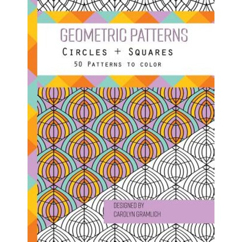 Geometric Patterns: Circles + Squares Paperback, Createspace Independent Publishing Platform
