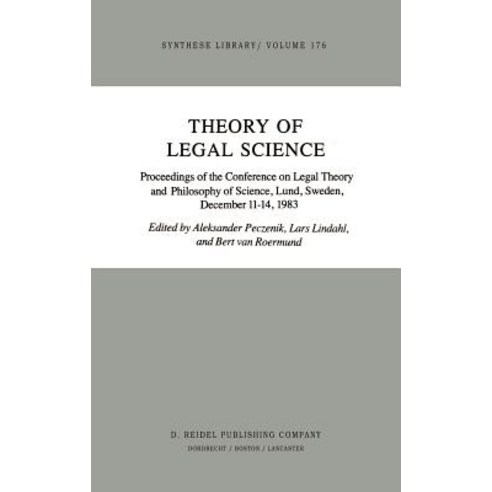 Theory of Legal Science: Proceedings of the Conference on Legal Theory and Philosopy of Science Lund Sweden December 11-14 1983 Hardcover, Springer