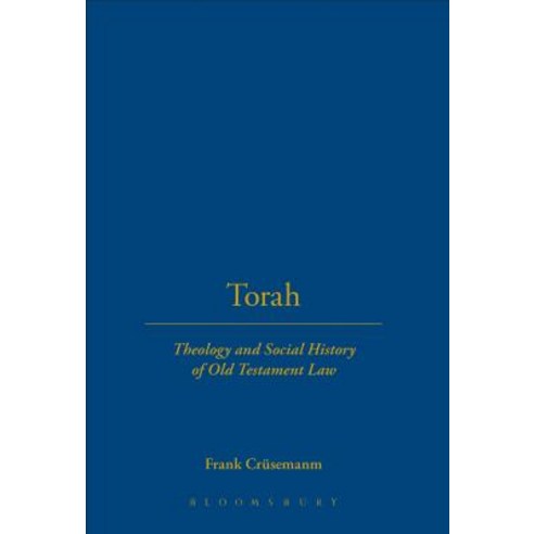 Torah: Theology and Social History of Old Testament Law Hardcover, Bloomsbury Publishing PLC