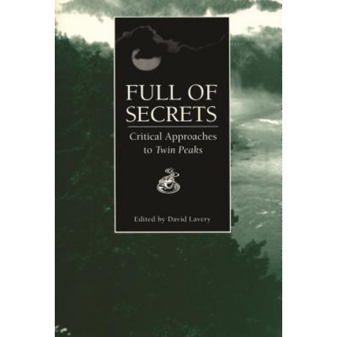 Full of Secrets: Critical Approaches to Twin Peaks Paperback, Wayne State University Press