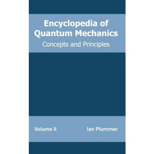 Encyclopedia of Quantum Mechanics: Volume 2 (Concepts and Principles) Hardcover, NY Research Press