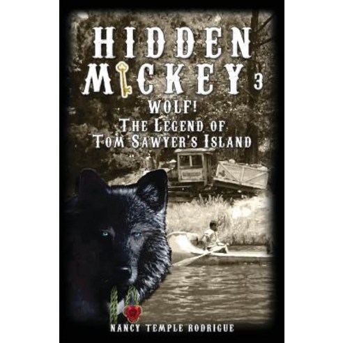 Hidden Mickey 3: Wolf! the Legend of Tom Sawyer''s Island Paperback, Double R Books