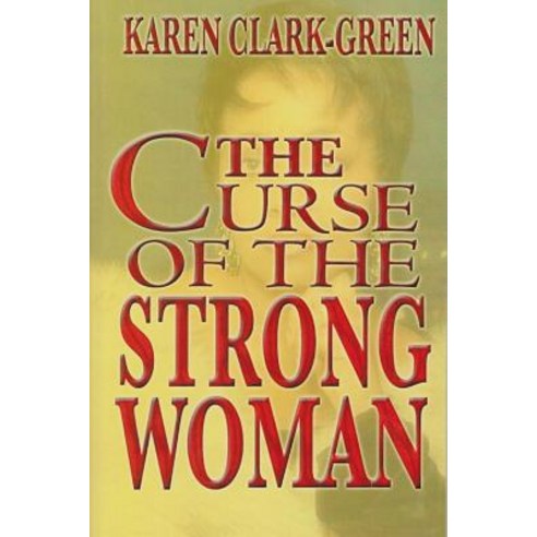 Curse of the Strong Woman Paperback, Lulu.com