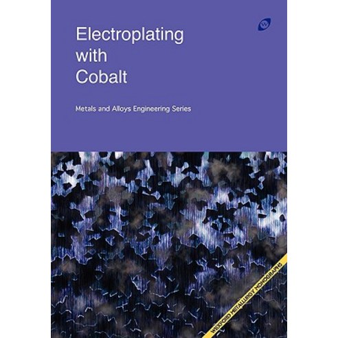 Electroplating with Cobalt (Metals and Alloys Engineering Series), Wexford College Press
