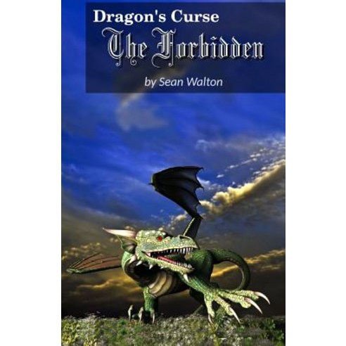 The Forbidden: The Dragon''s Curse Paperback, Createspace Independent Publishing Platform