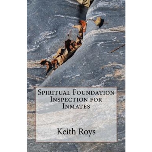 Spiritual Foundation Inspection for Inmates Paperback, Createspace Independent Publishing Platform