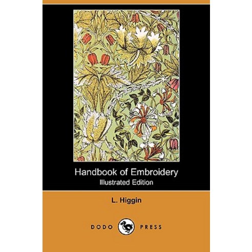 Handbook of Embroidery (Illustrated Edition) (Dodo Press) Paperback, Dodo Press