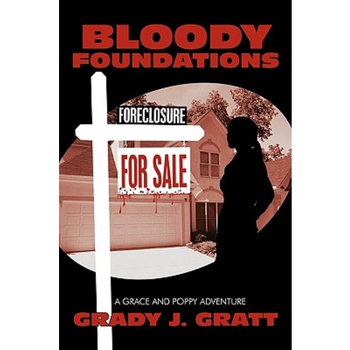Bloody Foundations: A Grace and Poppy Adventure Paperback, Authorhouse