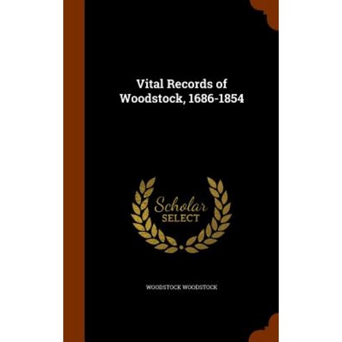 Vital Records of Woodstock 1686-1854 Hardcover, Arkose Press