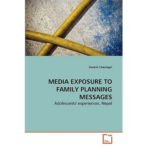Media Exposure to Family Planning Messages Paperback, VDM Verlag