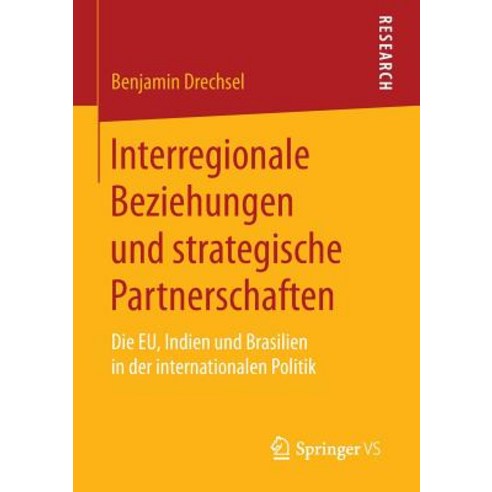 Interregionale Beziehungen Und Strategische Partnerschaften: Die Eu Indien Und Brasilien in Der Internationalen Politik Paperback, Springer vs