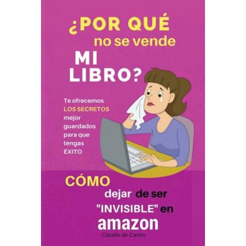 Por Que No Se Vende Mi Libro?: Como Dejar de Ser Invisible En Amazon Paperback, Createspace Independent Publishing Platform