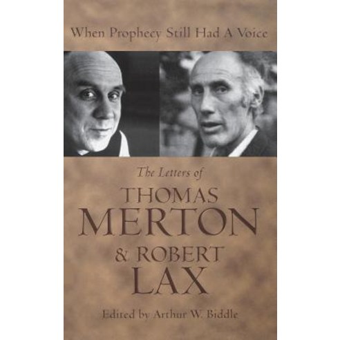When Prophecy Still Had a Voice: The Letters of Thomas Merton & Robert Lax Hardcover, University Press of Kentucky