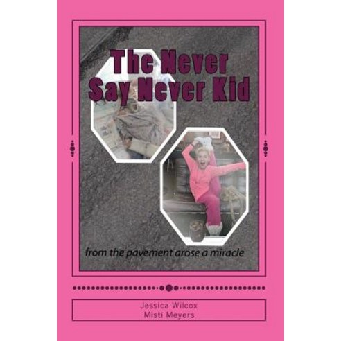 The Never Say Never Kid Paperback, Createspace Independent Publishing Platform