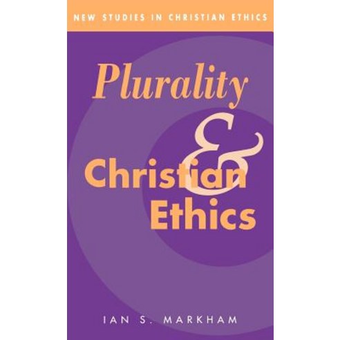 Plurality and Christian Ethics Hardcover, Cambridge University Press