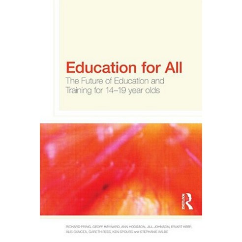 Education for All: The Future of Education and Training for 14-19 Year-Olds Paperback, Routledge