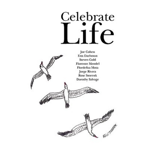Celebrate Life Paperback, Xlibris Corporation