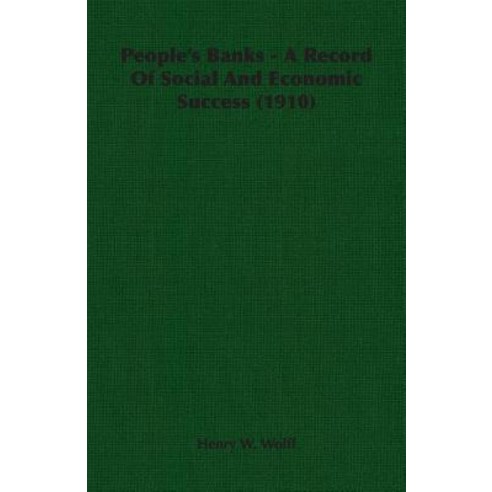People''s Banks - A Record of Social and Economic Success (1910) Paperback, Hesperides Press
