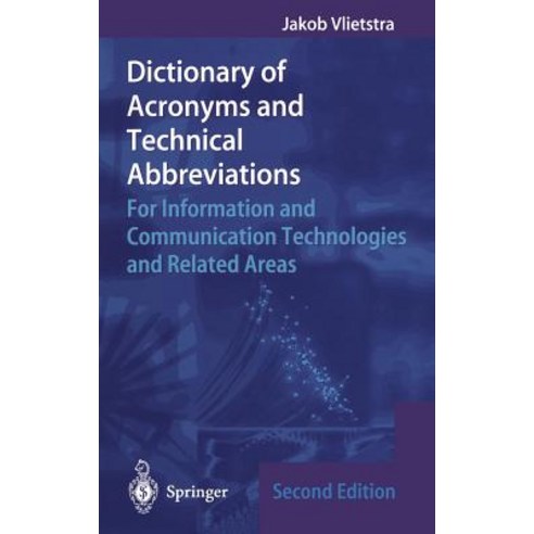 Dictionary of Acronyms and Technical Abbreviations: For Information and Communication Technologies and Related Areas Hardcover, Springer