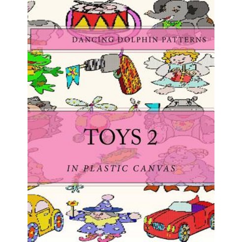 Toys 2: In Plastic Canvas Paperback, Createspace Independent Publishing Platform