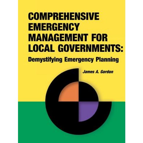 Comprehensive Emergency Management for Local Governments: Demystifying Emergency Planning Paperback, Rothstein Publishing