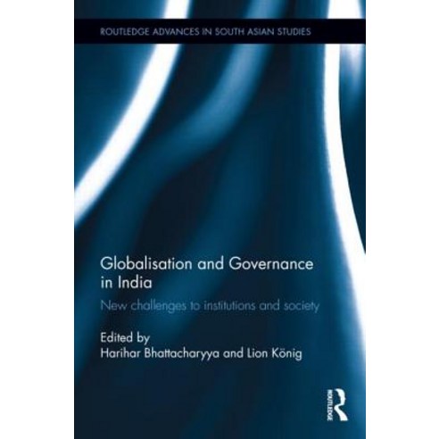 Globalisation and Governance in India: New Challenges to Institutions and Society Hardcover, Routledge
