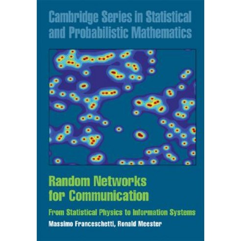 Random Networks for Communication: From Statistical Physics to Information Systems Hardcover, Cambridge University Press