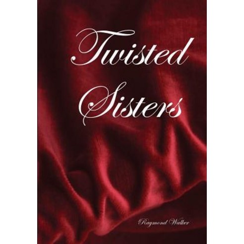 Twisted Sisters Hardcover, Lulu.com