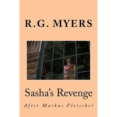 Sasha''s Revenge: After Markus Fleischer Paperback, Createspace Independent Publishing Platform