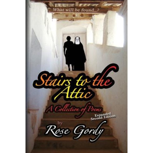 Stairs to the Attic: A Collection of Poems Paperback, Createspace