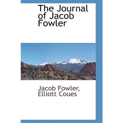 The Journal of Jacob Fowler Paperback, BCR (Bibliographical Center for Research)