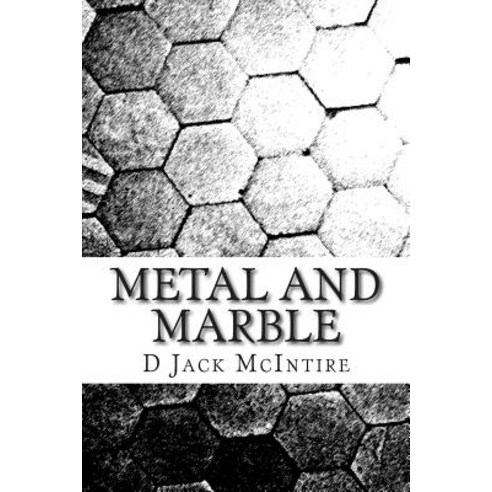 Metal and Marble Paperback, Createspace Independent Publishing Platform