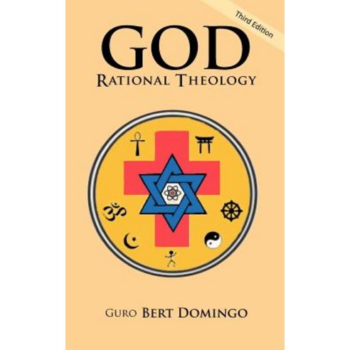 God: Rational Theology: 3rd Edition Paperback, Authorhouse