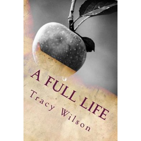A Full Life: Writings and Recipes Paperback, Createspace Independent Publishing Platform