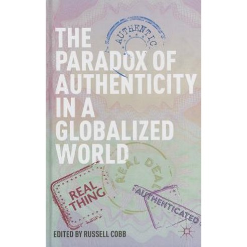 The Paradox of Authenticity in a Globalized World Hardcover, Palgrave MacMillan