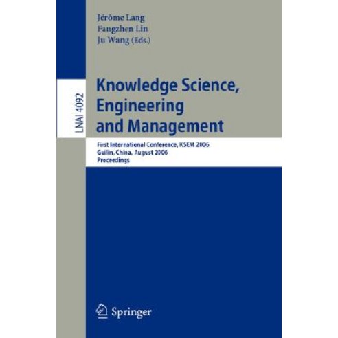 Knowledge Science Engineering and Management: First International Conference KSEM 2006 Guilin China August 5-8 2006 Proceedings Paperback, Springer