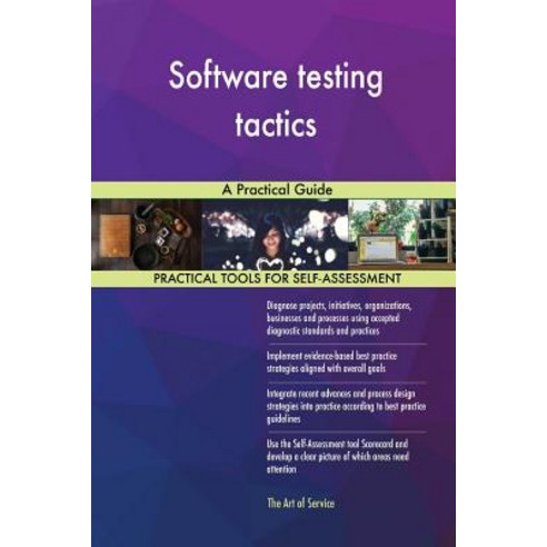 Software Testing Tactics: A Practical Guide Paperback, Createspace Independent Publishing Platform