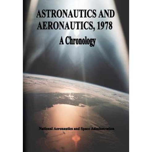 Astronautics and Aeronautics 1978: A Chronology Paperback, Createspace