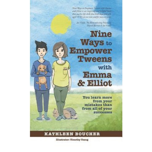Nine Ways to Empower Tweens with Emma and Elliot: You Learn More from Your Mistakes Than from All of Your Successes Hardcover, Balboa Press