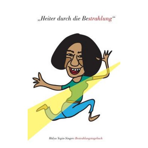 Heiter Durch Die Bestrahlung Paperback, Createspace Independent Publishing Platform