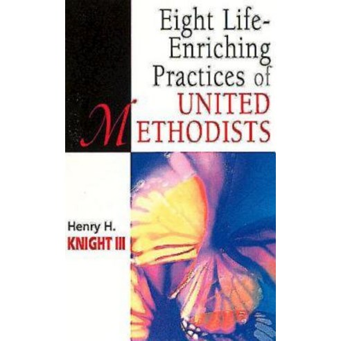Eight Life-Enriching Practices of United Methodists Paperback, Abingdon Press